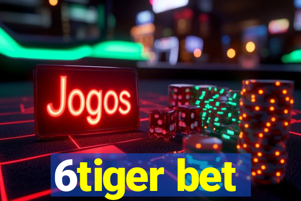 6tiger bet